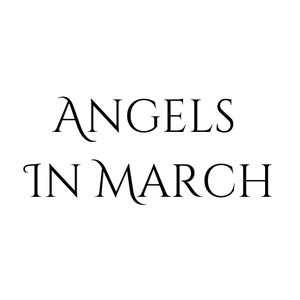 Angels In March