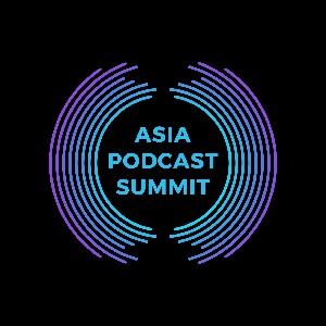 Asia Podcast Summit