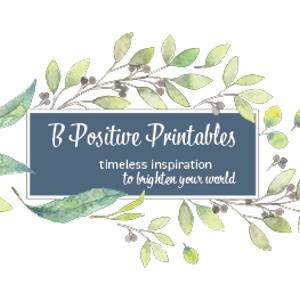 B Positive Printables