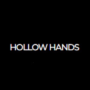 Hollow Hands 