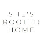 She's Rooted Home