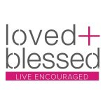 Loved and Blessed